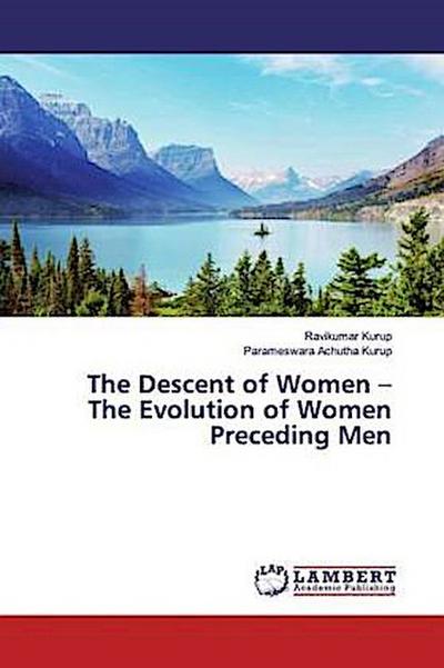 The Descent of Women - The Evolution of Women Preceding Men