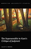 The Supersensible in Kant’s "Critique of Judgment"