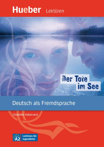 Der Tote im See: Deutsch als Fremdsprache / Leseheft mit Audios online (Lektüren für Jugendliche)