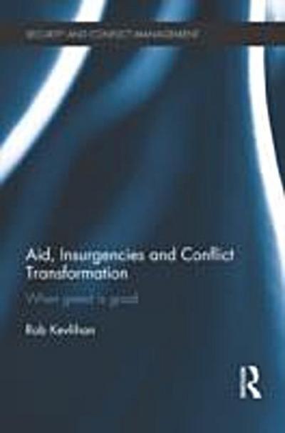 Aid, Insurgencies and Conflict Transformation