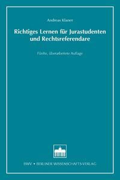 Richtiges Lernen für Jurastudenten und Rechtsreferendare