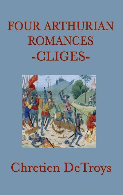 Four Arthurian Romances -Cliges