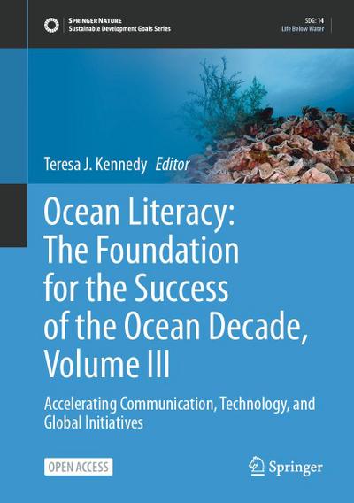 Ocean Literacy: The Foundation for the Success of the Ocean Decade, Volume III