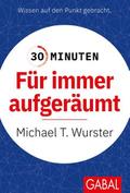 30 Minuten Für immer aufgeräumt