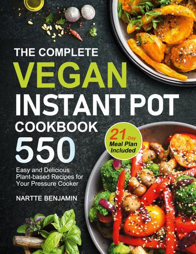 The Complete Vegan Instant Pot Cookbook