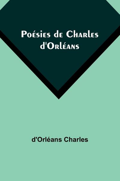 Poésies de Charles d’Orléans
