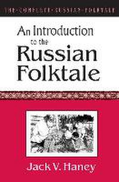 The Complete Russian Folktale: V. 1: An Introduction to the Russian Folktale
