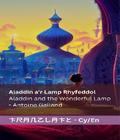 Aladdin a’r Lamp Rhyfeddol  Aladdin and the Wonderful Lamp