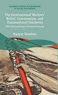 The International Workers’ Relief, Communism, and Transnational Solidarity