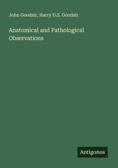 Anatomical and Pathological Observations