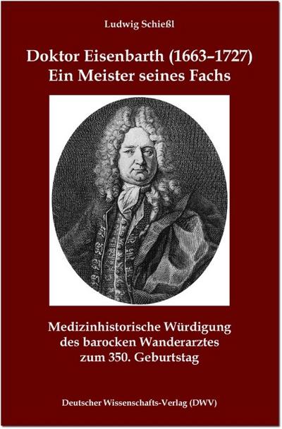 Doktor Eisenbarth (1663-1727) - Ein Meister seines Fachs