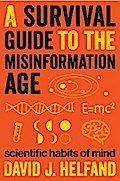A Survival Guide to the Misinformation Age