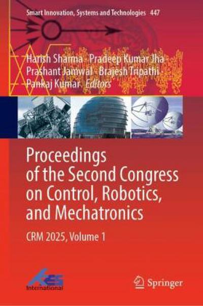 Proceedings of the Second Congress on Control, Robotics, and Mechatronics