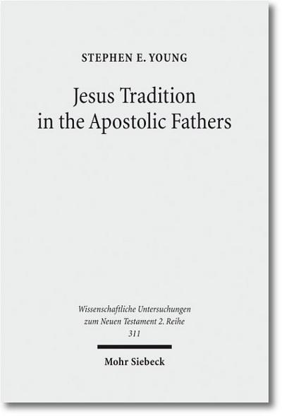 Jesus Tradition in the Apostolic Fathers