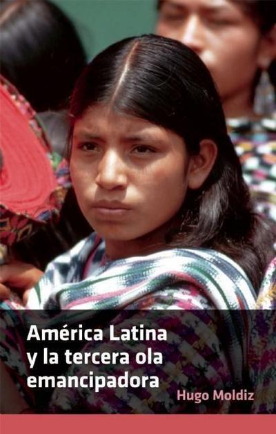 América Latina Y La Tercera Ola Emancipadora = Latin America and the Third Wave of Emancipation