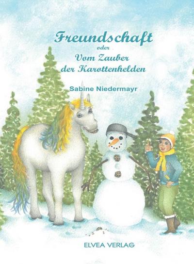 Freundschaft - oder Vom Zauber der Karottenhelden