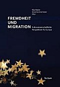 Fremdheit und Migration: Kulturwissenschaftliche Perspektiven für Europa