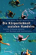 Die Körperlichkeit sozialen Handelns