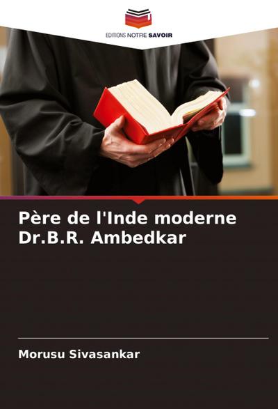Père de l’Inde moderne Dr.B.R. Ambedkar