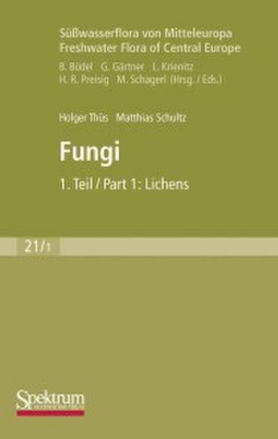 Süßwasserflora von Mitteleuropa, Bd. 21/1 Freshwater Flora of Central Europe, Vol. 21/1: Fungi