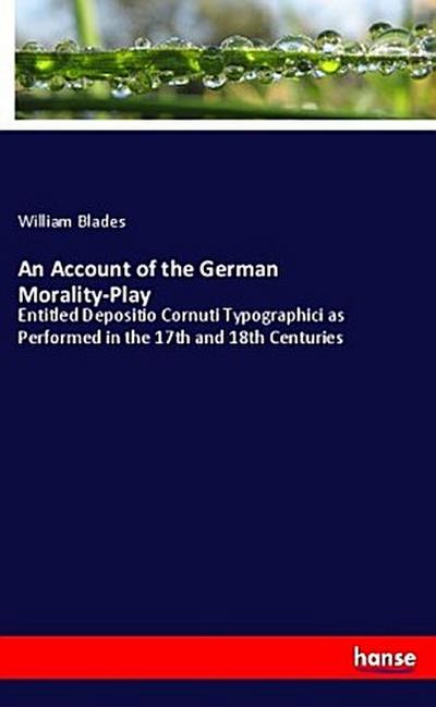 An Account of the German Morality-Play