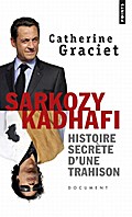 Sarkozy-Kadhafi. Histoire Secr’te D’Une Trahison