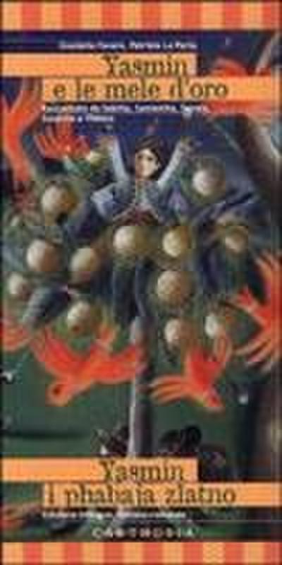 Yasmin e le mele d’oro. Una storia rom. Ediz. italiana e romanès