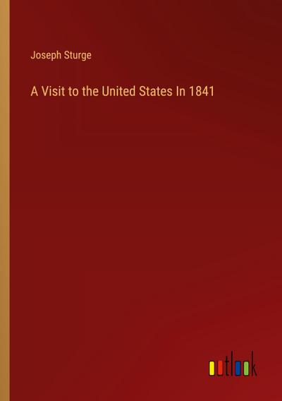 A Visit to the United States In 1841