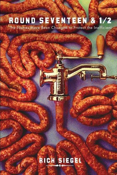 Round Seventeen & 1/2: The Names Have Been Changed to Protect the Inefficient