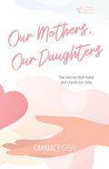 Our Mothers, Our Daughters (Divas That Care Collection, #2)