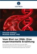 Vom Blut zur DNA: Eine experimentelle Erzählung
