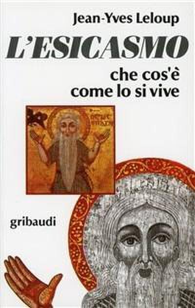 L’ esicasmo. Che cos’è come lo si vive