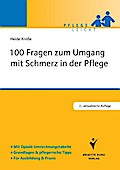 100 Fragen zum Umgang mit Schmerz in der Pflege