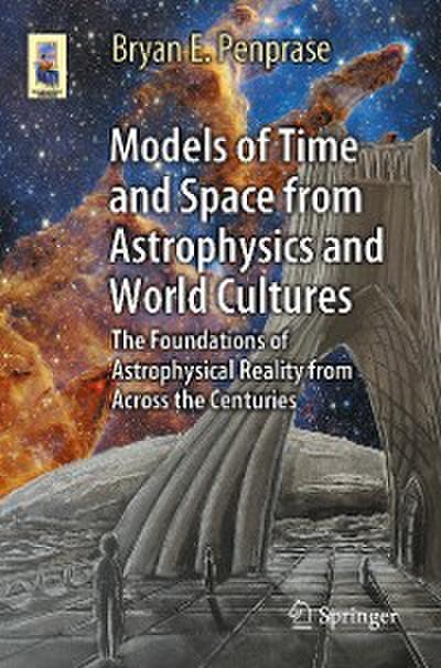 Models of Time and Space from Astrophysics and World Cultures