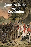 Jamaica in the Age of Revolution
