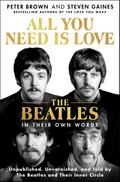 All You Need Is Love: The Beatles in Their Own Words