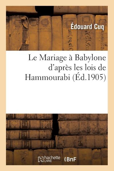 Le Mariage À Babylone d’Après Les Lois de Hammourabi