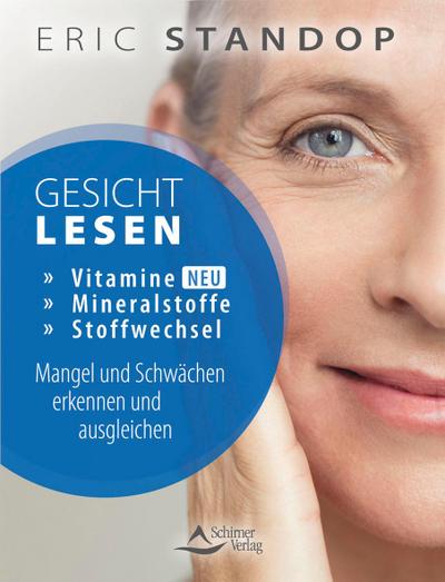 Gesichtlesen - Vitamine, Mineralstoffe und Stoffwechsel - Mangel und Schwächen erkennen und ausgleichen