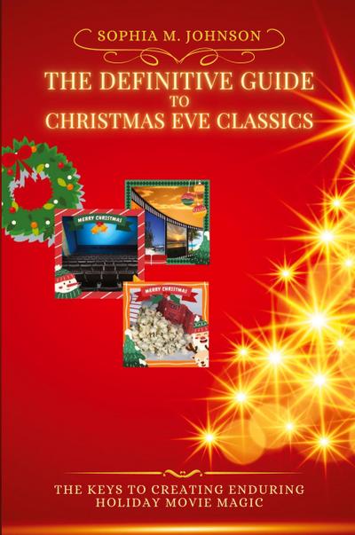 The Definitive Guide to Christmas Eve Classics