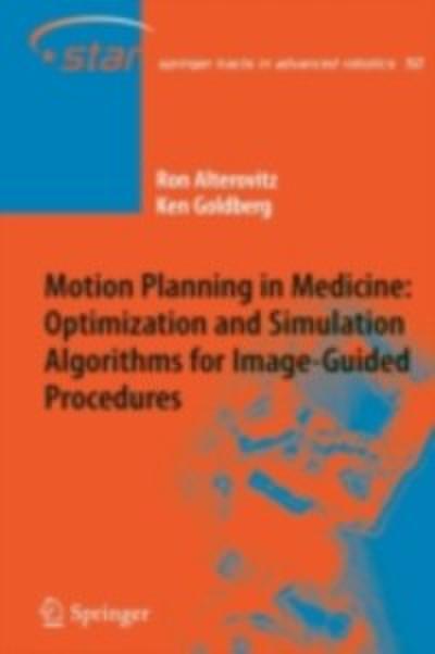 Motion Planning in Medicine: Optimization and Simulation Algorithms for Image-Guided Procedures