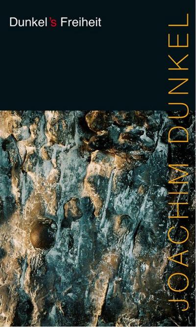 Dunkel’s Freiheit - Joachim Dunkel