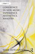Coherence in New Music: Experience, Aesthetics, Analysis