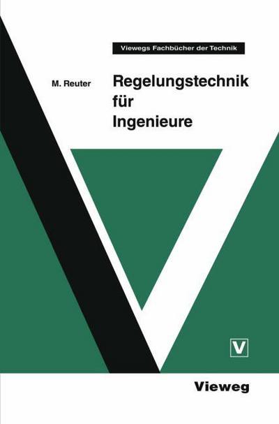 Regelungstechnik für Ingenieure (Viewegs Fachbücher der Technik)