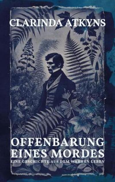 Offenbarung eines Mordes (Murder will out, 1859, err. alt. Anna Atkins)