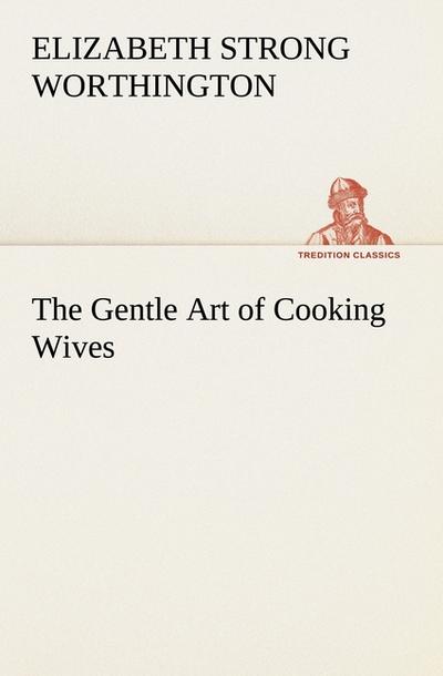 The Gentle Art of Cooking Wives