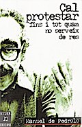 Cal protestar fins i tot quan no serveix de res