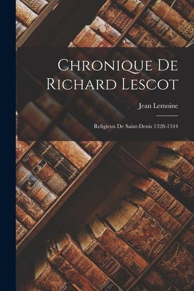 Chronique de Richard Lescot: Religieux de Saint-Denis 1328-1344