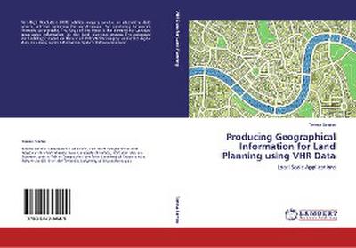 Producing Geographical Information for Land Planning using VHR Data - Teresa Santos