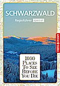 1000 Places-Regioführer Schwarzwald: Regioführer spezial (1000 Places To See Before You Die)