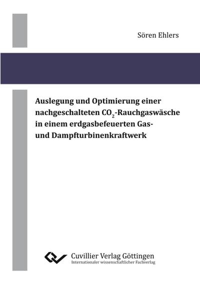 Auslegung und Optimierung einer nachgeschalteten CO2-Rauchgaswäsche in einem erdgasbefeuerten Gas- und Dampfturbinenkraftwerk